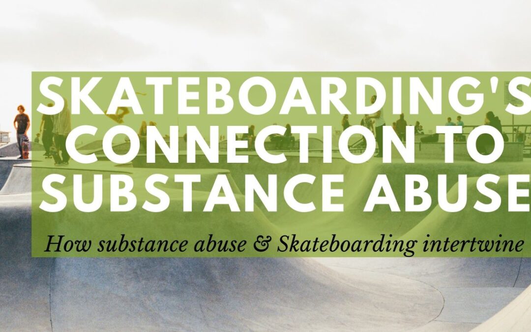 Substance Abuse & Skateboarding Culture