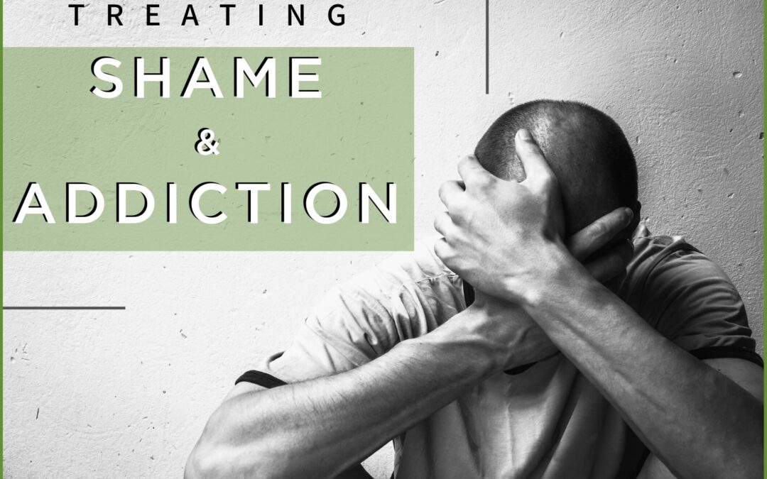 Treating Shame and Addiction