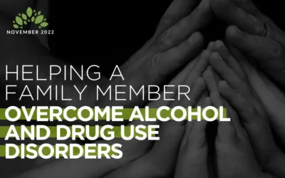 Helping a Family Member Overcome Alcohol and Drug Use Disorders
