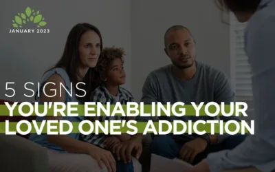 5 Signs You’re Enabling Your Loved One’s Addiction