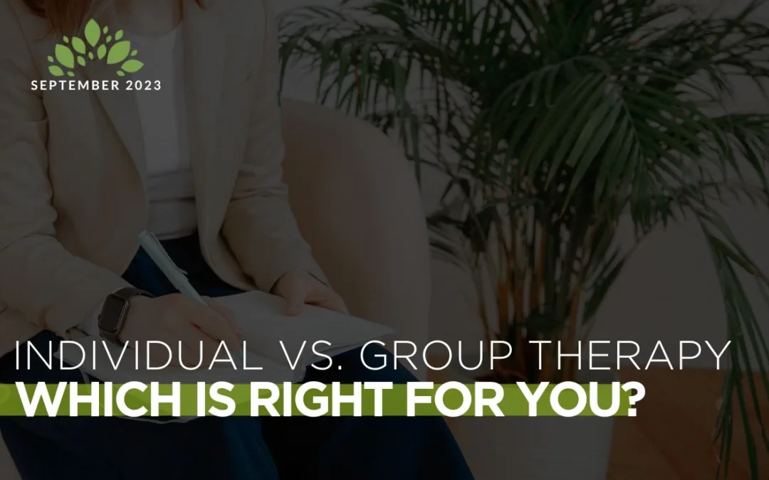 The Benefits of Individual vs. Group Therapy: Which Is Right for You?