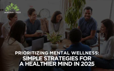 Prioritizing Mental Wellness: Simple Strategies for a Healthier Mind in 2025