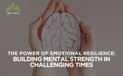 The Power of Emotional Resilience: Building Mental Strength in Challenging Times