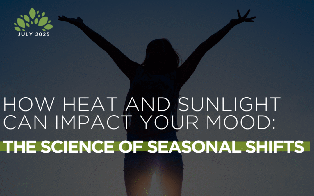 How Heat and Sunlight Can Impact Your Mood: The Science of Seasonal Shifts