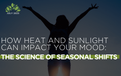 How Heat and Sunlight Can Impact Your Mood: The Science of Seasonal Shifts