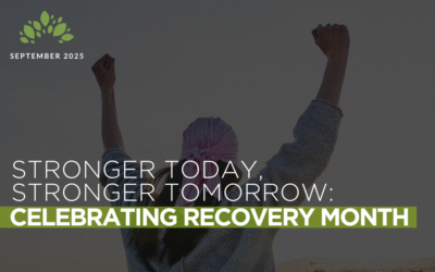Strong Today, Stronger Tomorrow: Celebrating Recovery Month