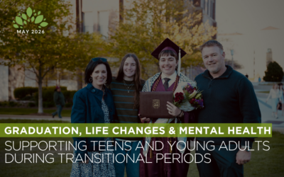 Graduation, Life Changes & Mental Health: Supporting Teens and Young Adults During Transitional Periods